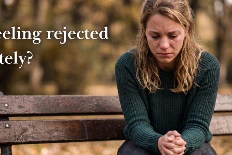 Feeling rejected lately feeling rejected lately